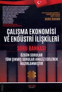 Çalışma Ekonomisi ve Endüstri İlişkileri Soru Bankası Merve Özdemir  - Kitap