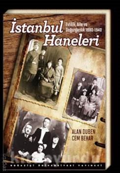 İstanbul Haneleri Evlilik Aile ve Doğurganlık 1880 – 1940 Alan Duben, Cem Behar  - Kitap