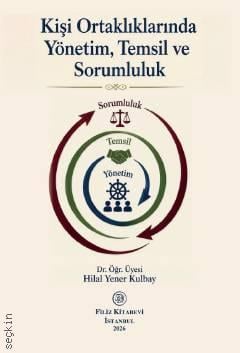 Kişi Ortaklıklarında Yönetim Temsil ve Sorumluluk Dr. Öğr. Üyesi Hilal Yener Kulbay  - Kitap