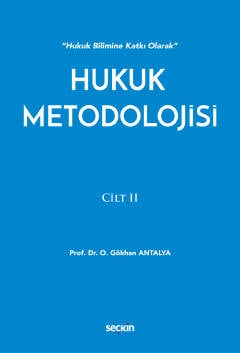 Hukuk Bilimine Katkı Olarak Hukuk Metodolojisi Cilt: II
 Prof. Dr. Osman Gökhan Antalya  - Kitap