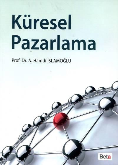 Küresel Pazarlama Prof. Dr. Ahmet Hamdi İslamoğlu  - Kitap