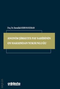 Anonim Şirkette Pay Sahibinin Oy Hakkından Yoksunluğu Emrullah Kervankıran