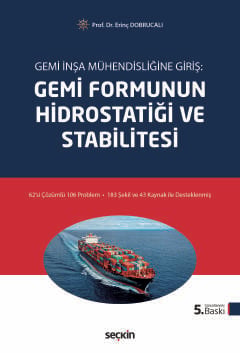 Gemi İnşa Mühendisliğine Giriş: Gemi Formunun Hidrostatiği ve Stabilitesi Prof. Dr. Erinç Dobrucalı  - Kitap