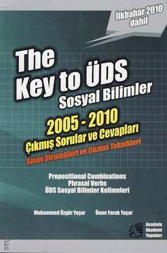 The Key to ÜDS Sosyal Bilimler (2005–2010 Çıkmış Soruları ve Cevapları) Muhammed Özgür Yaşar, Ömer Faruk Yaşar  - Kitap