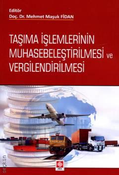 Taşıma İşlemlerinin Muhasebeleştirilmesi ve Vergilendirilmesi Doç. Dr. Mehmet Maşuk Fidan  - Kitap