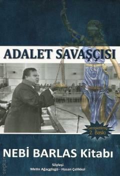 Adalet Savaşçısı Nebi Barlas Kitabı Hasan Çelikkol, Metin Ağaçgözgü  - Kitap