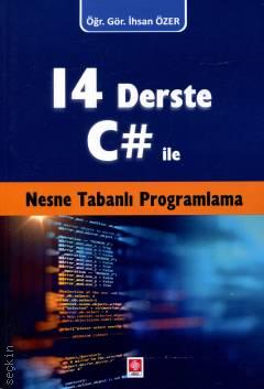 14 Derste C# İle Nesne Tabanlı Programlama Öğr. Gör. İhsan Özer  - Kitap