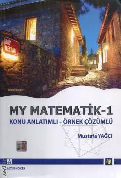 MY Matematik – 1 Konu Anlatımlı – Örnek Çözümlü Mustafa Yağcı  - Kitap