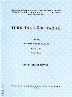 Türk İnkılabı Tarihi Cilt:3 (4. Kısım) Yusuf Hikmet Bayur  - Kitap