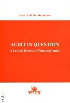 Audit in Question  A Critical Review of Financial Audit Doç. Dr. Murat İnce  - Kitap