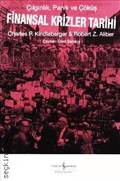 Çılgınlık, Panik ve Çöküş Finansal Krizler Tarihi Charles P. Kindleberger, Robert Z. Aliber  - Kitap