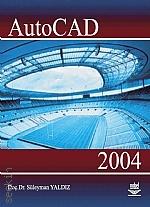 AutoCAD 2004 Doç. Dr. Süleyman Yaldız  - Kitap