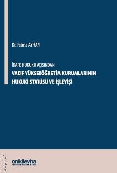 Vakıf Yükseköğretim Kurumlarının Hukuki Statüsü ve İşleyişi