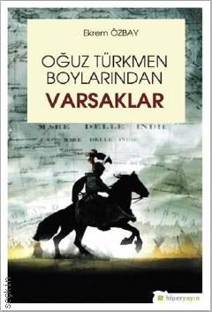 Oğuz Türkmen Boylarından Varsaklar Ekrem Özbay  - Kitap