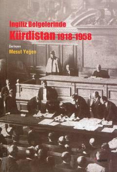 İngiliz Belgelerinde Kürdistan (1918 – 1958) Mesut Yeğen  - Kitap