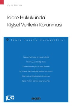İdare Hukukunda Kişisel Verilerin Korunması –İdare Hukuku Monografileri– Dr. Ali Balkan  - Kitap