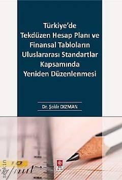 Türkiye'de Tekdüzen Hesap Planı ve Finansal Tabloların Uluslararası Standartlar Kapsamında Yeniden Düzenlenmesi Şakir Dızman