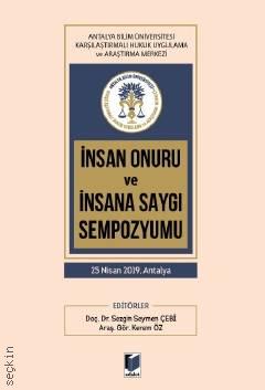 İnsan Onuru ve İnsana Saygı Sempozyumu 25 Nisan 2019, Antalya Doç. Dr. Sezgin Seymen Çebi, Arş. Gör. Kerem Öz  - Kitap