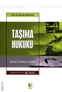 Taşıma Hukuku Deniz Ticareti Hariç Prof. Dr. Burak Adıgüzel  - Kitap