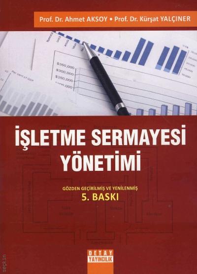 İşletme Sermayesi Yönetimi Prof. Dr. Ahmet Aksoy, Prof. Dr. Kürşat Yalçıner  - Kitap