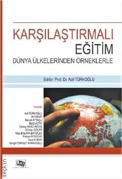 Karşılaştırmalı Eğitim  Dünya Ülkelerinden Örneklerle Adil Türkoğlu  - Kitap