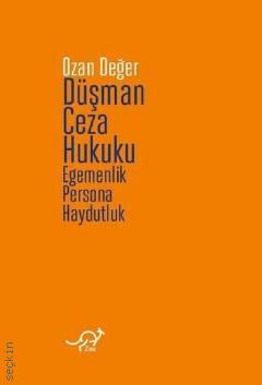 Düşman Ceza Hukuku Egemenlik Persona Haydutluk Ozan Değer  - Kitap