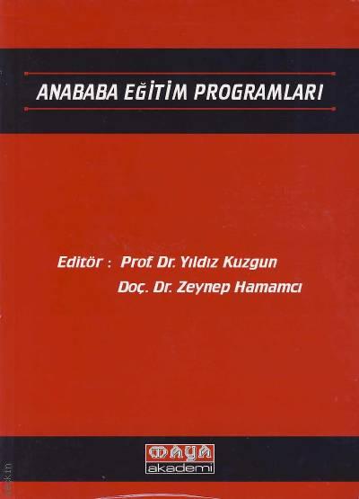 Anababa Eğitim Programları Prof. Dr. Yıldız Kuzgun, Doç. Dr. Zeynep Hamamcı  - Kitap