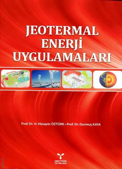Jeotermal Enerji Uygulamaları H. Hüseyin Öztürk, Durmuş Kaya