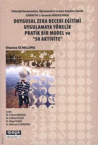 Duygusal Zeka Beceri Eğitimi (Uygulamaya Yönelik Pratik Bir Model ve 50 Aktivite) Dianne Schilling  - Kitap