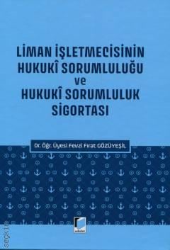Liman İşletmecisinin Hukuki Sorumluluğu ve Hukukî Sorumluluk Sigortası