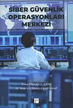 Siber Güvenlik Operasyonları Merkezi Evren Pazoğlu, M. Nezir Yücesoy  - Kitap