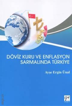 Döviz Kuru ve Enflasyon Sarmalında Türkiye Ayşe Ergin Ünal  - Kitap