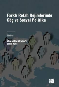 Farklı Refah Rejimlerinde Göç ve Sosyal Politika Ülkü İstiklal Ortakaya, Didem Koca