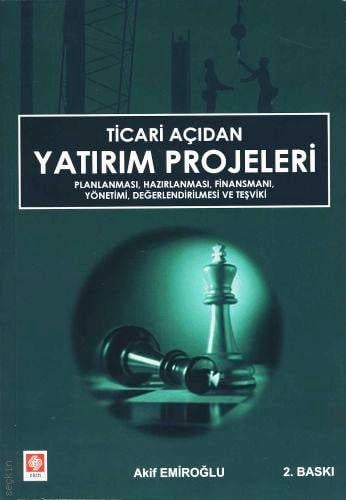 Ticari Açıdan Yatırım Projeleri Akif Emiroğlu  - Kitap