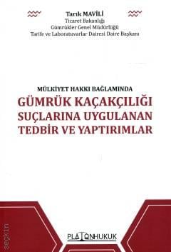 Gümrük Kaçakçılığı Suçlarında Uygulanan Tedbir Tarık Mavili