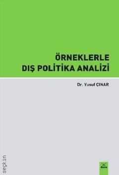 Örneklerle Dış Politika Analizi
 Dr. Hacı Yusuf Çınar  - Kitap