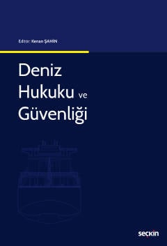 Deniz Hukuku ve Güvenliği Kenan Şahin