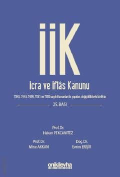 İcra ve İflas Kanunu ve İlgili Mevzuat (Ciltli) Hakan Pekcanıtez, Mine Akkan, Evrim Erişir