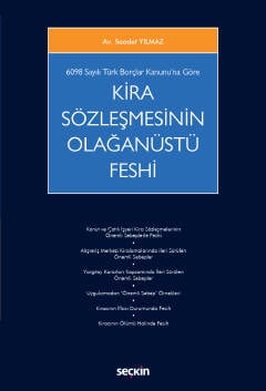 6098 Sayılı Türk Borçlar Kanunu'na Göre Kira Sözleşmesinin Olağanüstü Feshi
 Saadet Yılmaz  - Kitap
