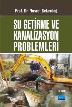 Su Getirme ve Kanalizasyon Problemleri Prof. Dr. Nusret Şekerdağ  - Kitap
