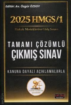 2025 HMGS/1 Sınavı HUKAL Çıkmış Sınav Soruları – Tamamı Çözümlü  Kanuna Dayalı Açıklamalarla Av. Özgür Özsoy  - Kitap