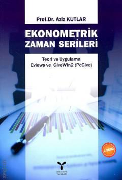 Ekonometrik Zaman Serileri Teori ve Uygulama Prof. Dr. Aziz Kutlar  - Kitap