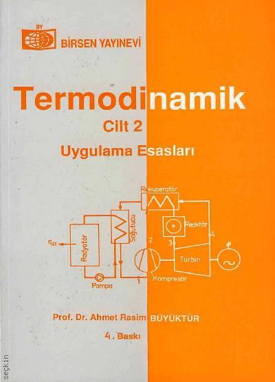 Termodinamik Cilt:2 Uygulama Esasları Prof. Dr. Ahmet Rasim Büyüktür  - Kitap