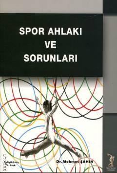 Spor Ahlakı ve Sorunları Dr. Mehmet Şahin  - Kitap