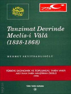 Tanzimat Devrinde Meclis–i Vâlâ   (1838 – 1868) Mehmet Seyitdalnıoğlu  - Kitap