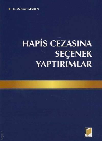 Hapis Cezasına Seçenek Yaptırımlar Mehmet Maden