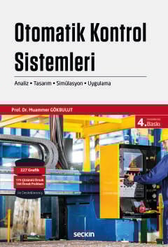 Otomatik Kontrol Sistemleri Analiz – Tasarım – Simülasyon ve Uygulama Prof. Dr. Muammer Gökbulut  - Kitap