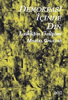 Demokrasi İçinde Din Marcel Gauchet  - Kitap