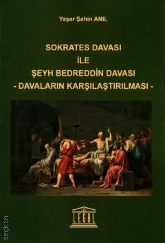 Sokrates Davası ile Şeyh Bedreddin Davası Davaların Karşılaştırılması Yaşar Şahin Anıl  - Kitap