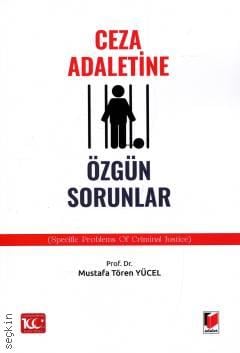 Ceza Adaletine Özgün Sorunlar (Specific Problems of Crimınal Justice) Prof. Dr. Mustafa Tören Yücel  - Kitap